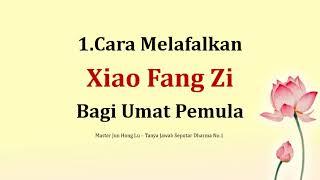 1. Cara Melafalkan Xiao Fang Zi Bagi Umat Pemula