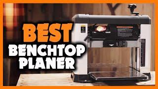  TOP 5 Best Benchtop Planer 2021 [Buying Guide]