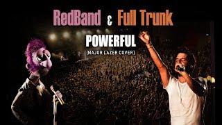 Full Trunk & RedBand - Powerful (Major Lazer cover live)