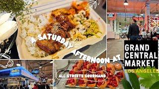 Grand Central Market LA: Saturday Afternoon with All Streets Gourmand