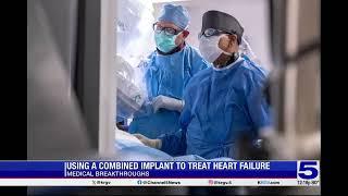 Medical Breakthroughs: New implant helping treat heart failure