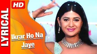 IKRAR HO NA JAYE LYRICAL SONG | UDIT NARAYAN | ZINDA DIL Movie Songs | Abbas, Ashima Bhalla