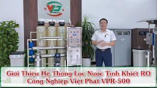 Giới Thiệu Hệ Thống Lọc Nước Tinh Khiết RO Công Nghiệp Việt Phát VPR-500