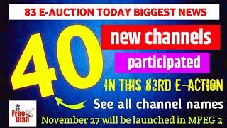 40 new channel participants in 83rd e auction results |DD Free Dish New Update Today