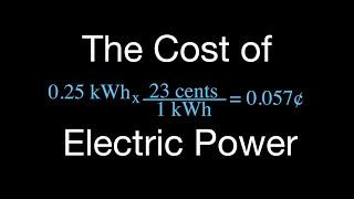 Electric Power (3 of 3) Calculating the Cost of Electric Power