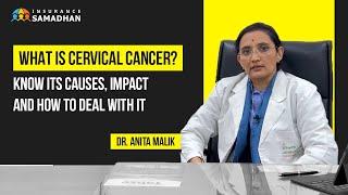 What is Cervical Cancer? How it develops? | Explained by Dr. Anita Malik| Insurance Samadhan