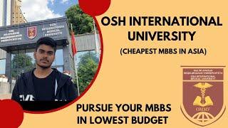 Osh International Medical University Escape the High Costs: Affordable MBBS  abroad 2024