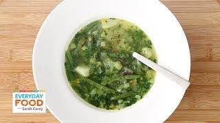 Your New Favorite Spring Soup for Under $10 - Everyday Food with Sarah Carey