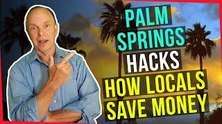 Palm Springs Hacks | How Locals Save Money