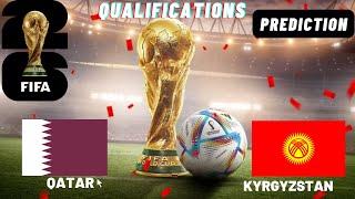 Qatar vs Kyrgyzstan  2026 FIFA World Cup Qualifiers Match Preview Prediction