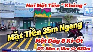 SIÊU PHẨM HAI MẶT TIỀN KHỦNG ! NGANG 35m Tổng Diện Tích 630m ,8 ki ốt | BĐS Bình Dương Đang Sốt