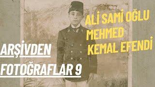 Arşivden Fotoğraflar 9 - Ali Sami Oğlu Mehmed Kemal Efendi