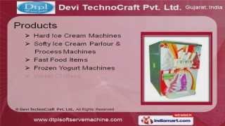 Ice Cream Machines by Devi TechnoCraft Pvt Ltd, Ahmedabad