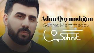 Şöhrət Məmmədov - Adını qoymadığım (Official Video)