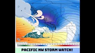 Pacific NW Storm Watch!