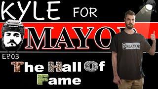 Kyle for Mayor Ep.3 "The Hall of Fame"