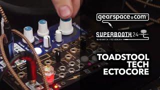 Toadstool Tech Ectocore - Gearspace @ Superbooth24