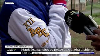 Matric learner shot by police Mthatha incident