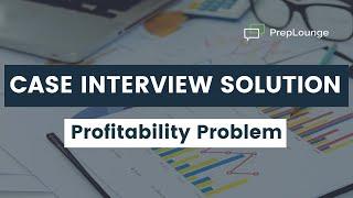 Case Interview Example With Solution — Profitability Problem (Chewing Gum Manufacturer) | PrepLounge