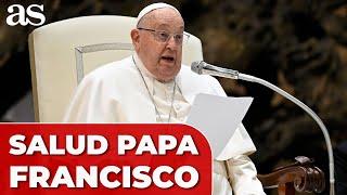 ÚLTIMA HORA sobre el ESTADO DE SALUD del PAPA FRANCISCO