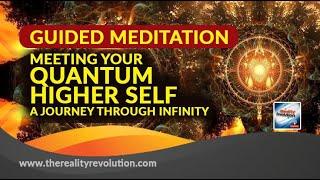 GUIDED MEDITATION MEETING YOUR QUANTUM HIGHER SELF JOURNEY THROUGH INFINITY 777hz 111hz 396hz 528hz