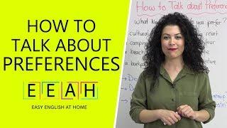 Pre-intermediate English #11: How to Talk About Preferences | Easy English at Home