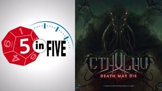 Cthulhu: Death May Die  |  5 in Five Review  |  with Mike