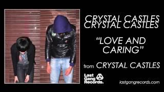 Crystal Castles - Love And Caring