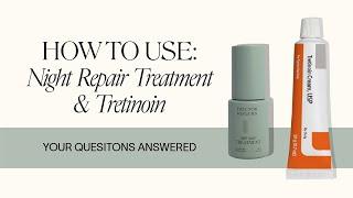 How to Use Tretinoin + Doctor Rogers Night Repair Treatment | From Dr. Heather D. Rogers