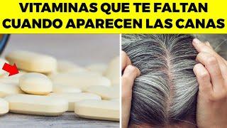 6 VITAMINAS OBLIGATORIAS cuando APARECEN LAS CANAS