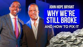 This Is How the Wealthy Think Differently – John Hope Bryant Reveals the Real Reason We Stay Poor!
