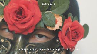 Rosendale - Modern Myths For A Crazy World (The Acoustic Album)