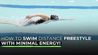 How to Swim Distance Freestyle with Minimal Energy!