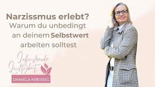 Narzissmus erlebt? Warum du unbedingt an deinem Selbstwert arbeiten solltest!