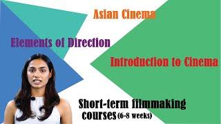 Three Online Short-term Courses- ASIAN CINEMA, ELEMENTS OF DIRECTION and INTRODUCTION TO CINEMA