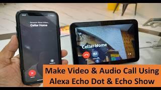 How to Make Video & Audio Call Using Alexa Echo Dot & Echo Show