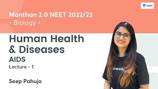 Human Health & Diseases | AIDS | L1 | NEET 2022/23 | Seep Pahuja