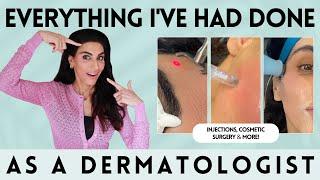 Everything I’ve Had Done as a Dermatologist | Injections, Cosmetic Surgery & More!