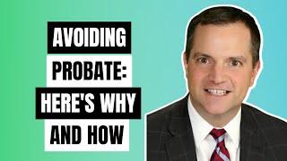 Avoiding Probate: Why and How!