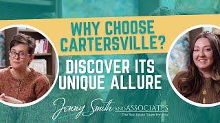 Why Choose Cartersville? Discover Its Unique Allure