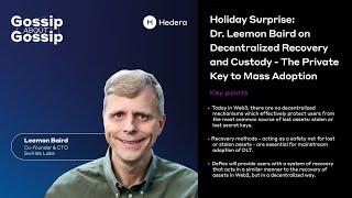 Gossip about Gossip: Leemon Baird on Decentralized Recovery and Custody - The Key to Mass Adoption