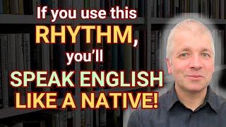 Rhythm in English Speaking (How People Really Speak English)