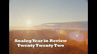 Analog Year in Review 2022 (super 8 and 16mm)