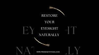 RESTORE YOUR EYESIGHT NATURALLY #Eyeyoga  #eyeexercise, #prekshaeyeyoga #eyeyogaexercise,