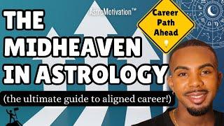 THE MIDHEAVEN (Mc): Find Out What Career You Would Be The Most Successful In Your Life! ‍️