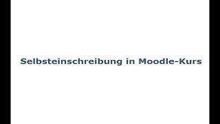 05 Selbsteinschreibung in Moodle Kurs