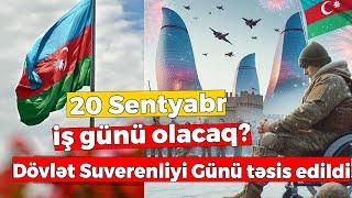 Dövlət Suverenliyi Günü təsis edildi - 20 Sentyabr iş günü olacaq?