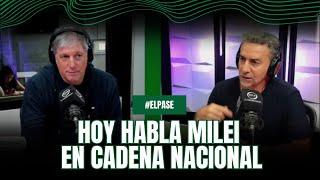 Hoy habla Milei en cadena nacional | #ElPase entre Horacio Cabak y Luis Majul