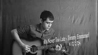 It's Never Too Late - Tommy Emmanuel | Cover by Artur gainullin