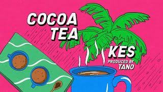 Kes - Cocoa Tea (Official Lyric Video)